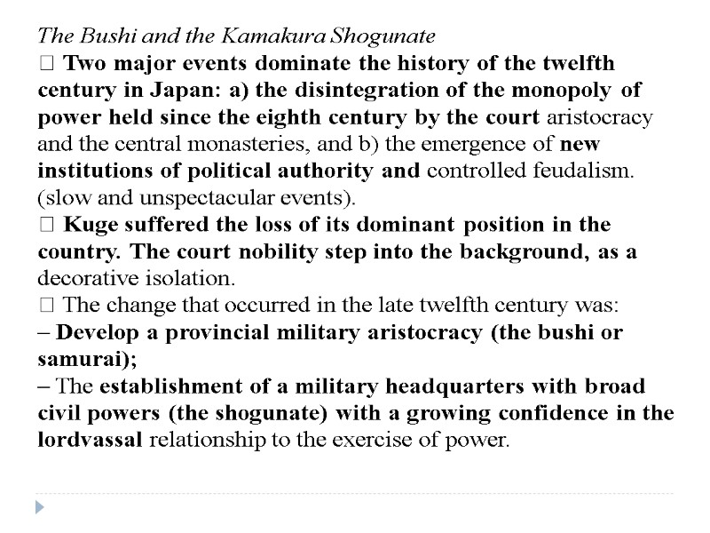 The Bushi and the Kamakura Shogunate  Two major events dominate the history of